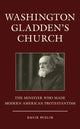 Book cover of: Washington Gladden's Church. By: David Mislin