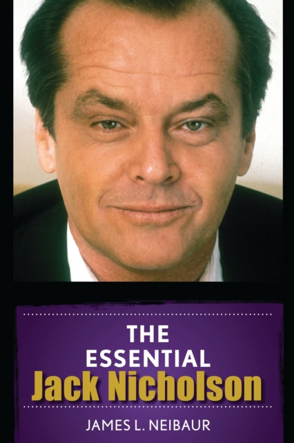 Book cover of: Essential Jack Nicholson. By: James L. Neibaur