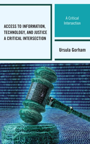 Access to Information, Technology, and Justice