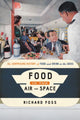 Book cover of: Food in the Air and Space. By: Richard Foss