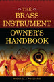 Book cover of: Brass Instrument Owner's Handbook. By: Michael Pagliaro