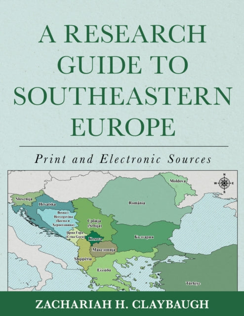 Book cover of: Research Guide to Southeastern Europe. By: Zachariah H. Claybaugh