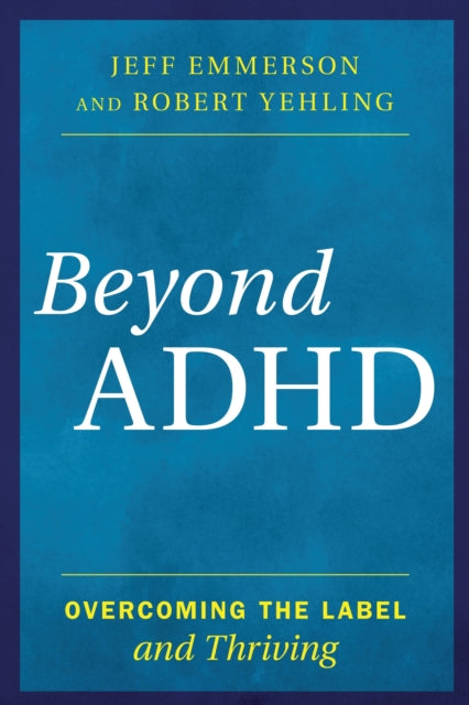 Book cover of: Beyond ADHD. By: Jeff Emmerson