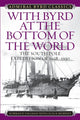 Book cover of: With Byrd at the Bottom of the World. By: Norman D. Vaughan