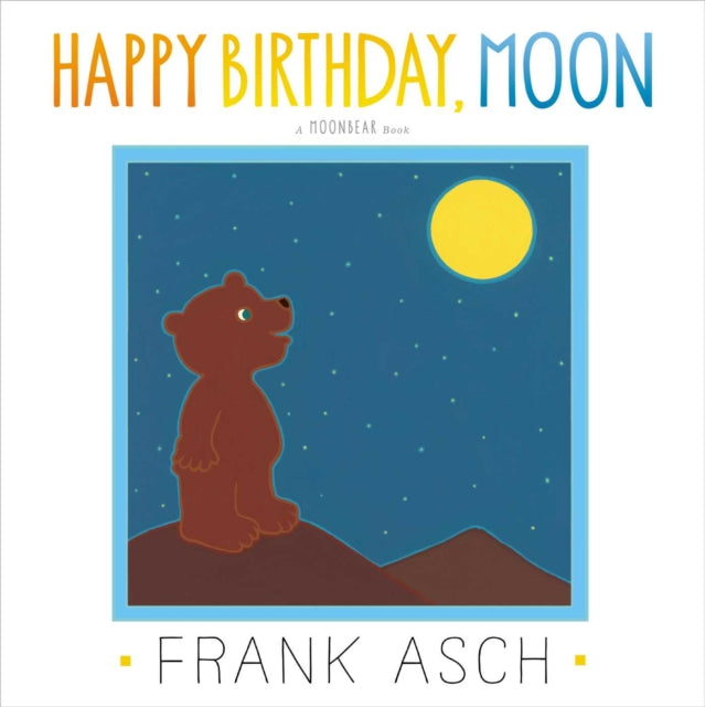 Book cover of: Happy Birthday, Moon. By: Frank Asch
