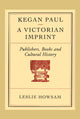 Book cover of: Kegan Paul - a Victorian Imprint. By: Leslie Howsam