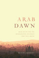 Book cover of: Arab Dawn. By: Bessma Momani