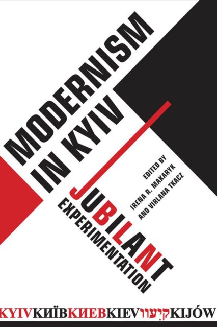 Book cover of: Modernism in Kyiv. By: Virlana Tkacz