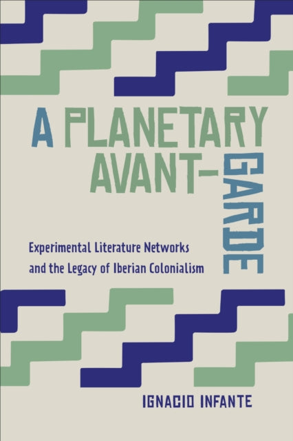 Book cover of: Planetary Avant-Garde. By: Ignacio Infante
