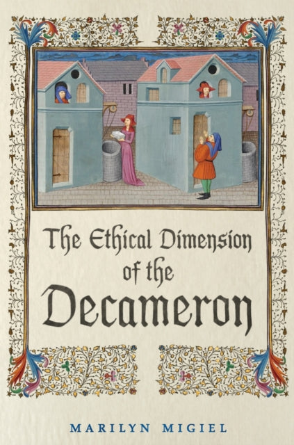 Book cover of: Ethical Dimension of the 'Decameron'. By: Marilyn Migiel