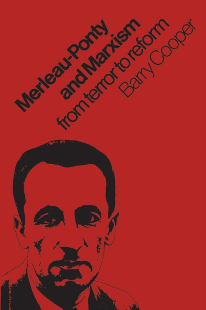 Book cover of: Merleau-Ponty and Marxism. By: Cooper, Barry