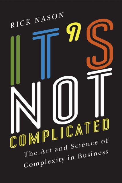 Book cover of: It's not Complicated. By: Rick Nason