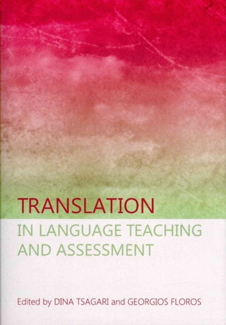 Book cover of: Translation in Language Teaching and Assessment. By: Georgios Floros