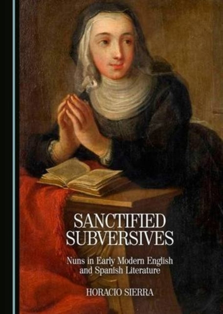Book cover of: Sanctified Subversives. By: Horacio Sierra