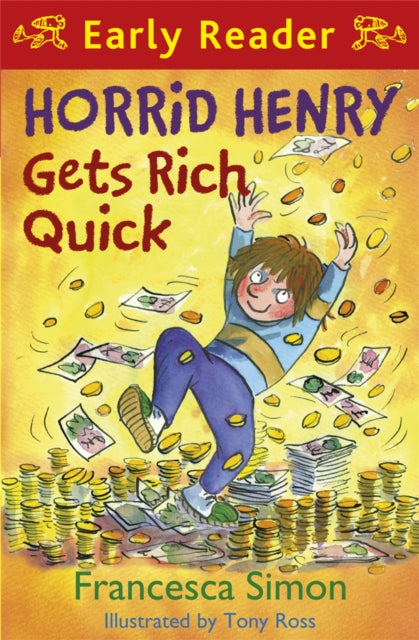 Horrid Henry Early Reader: Horrid Henry Gets Rich Quick, Book 5 9781444000016 Francesca Simon