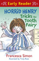 Book cover of: Horrid Henry Early Reader: Horrid Henry Tricks the Tooth Fairy. By: Francesca Simon
