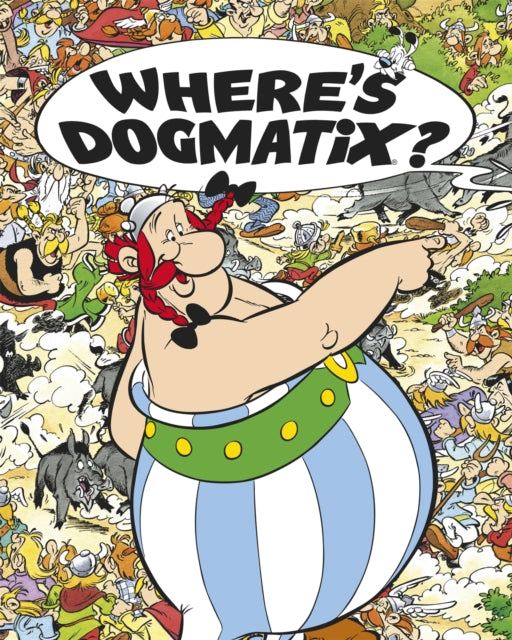 Book cover of: Asterix: Where's Dogmatix?