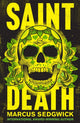 Book cover of: Saint Death. By: Marcus Sedgwick