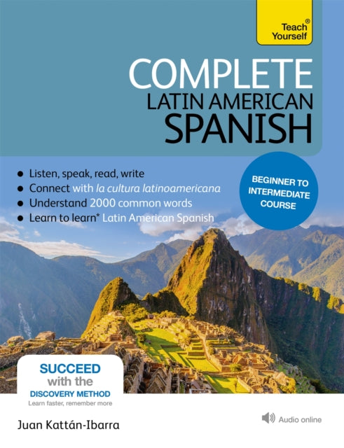 Book cover of: Complete Latin American Spanish Beginner to Intermediate Course. By: Juan Kattán-Ibarra