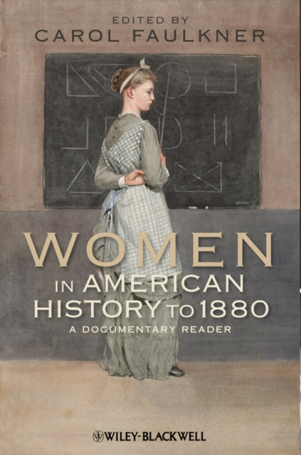 Book cover of: Women in American History to 1880. By: Carol Faulkner