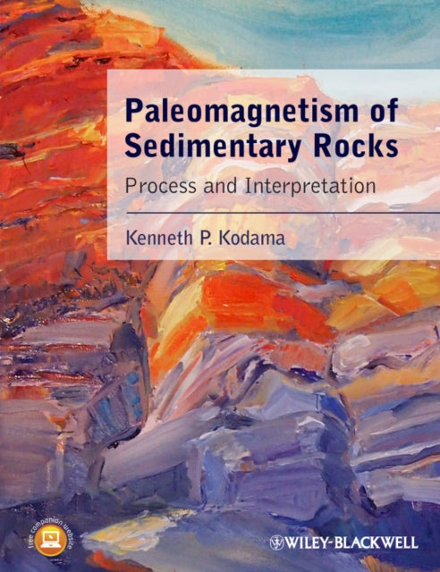 Book cover of: Paleomagnetism of Sedimentary Rocks. By: Kenneth P. Kodama