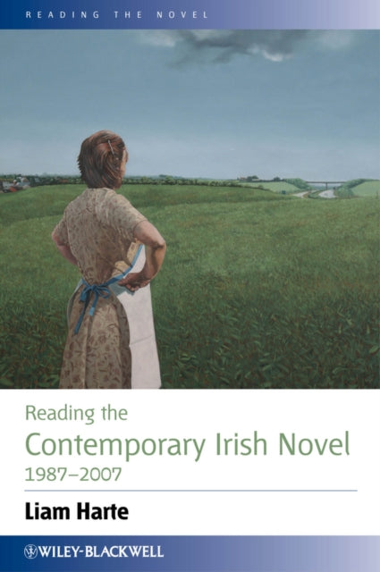 Book cover of: Reading the Contemporary Irish Novel 1987 - 2007. By: Liam Harte