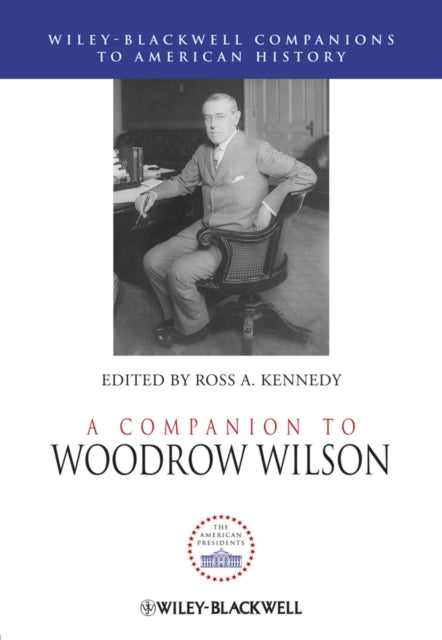 Book cover of: Companion to Woodrow Wilson. By: Ross A. Kennedy