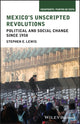 Book cover of: Mexico's Unscripted Revolutions. By: Stephen E. Lewis