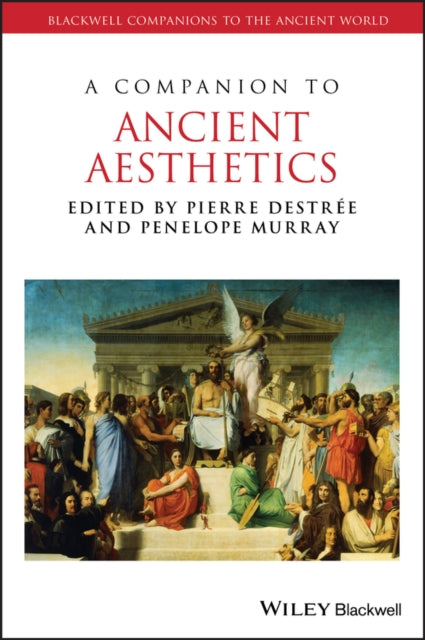 Book cover of: Companion to Ancient Aesthetics. By: Pierre Destrée