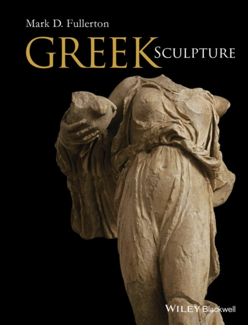 Book cover of: Greek Sculpture. By: Mark D. Fullerton