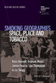 Book cover of: Smoking Geographies. By: Ross Barnett
