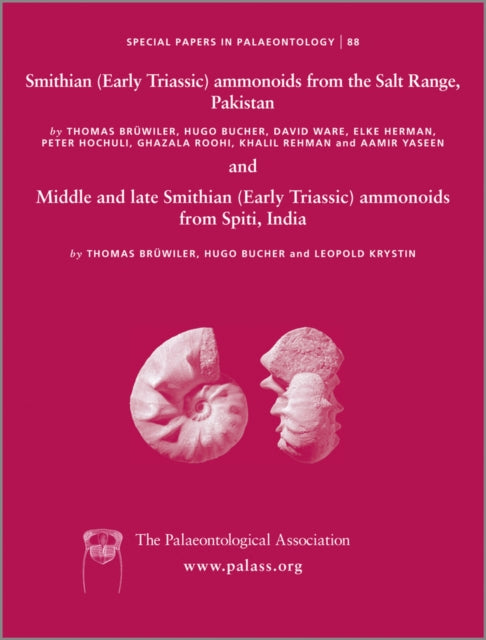 Book cover of: Special Papers in Palaeontology, Smithian (Early Triassic) ammonoids from the Salt Range (Pakistan) and Spiti (India). By: Thomas Brühwiler