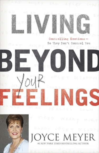 Book cover of: Living Beyond Your Feelings. By: Joyce Meyer