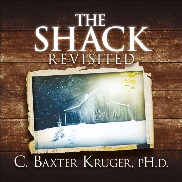 Book cover of: Shack Revisited.. By: C. Baxter Kruger