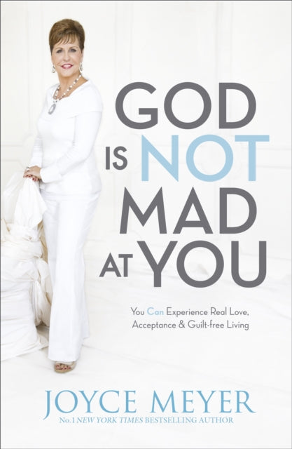Book cover of: God Is Not Mad At You. By: Joyce Meyer