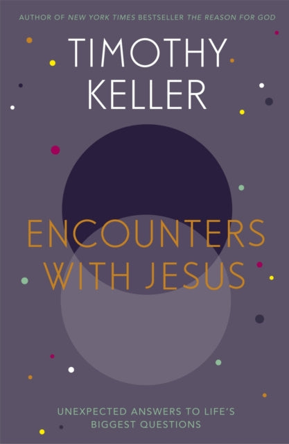 Book cover of: Encounters With Jesus. By: Timothy J. Keller