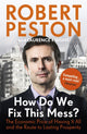 Book cover of: How Do We Fix This Mess? The Economic Price of Having it all, and the Route to Lasting Prosperity