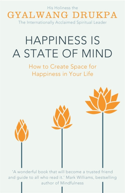 Book cover of: Happiness is a State of Mind. By: Gyalwang Drukpa
