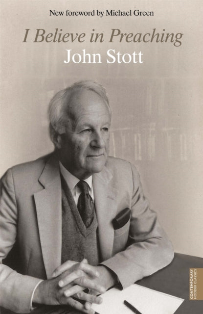 Book cover of: I Believe in Preaching. By: John Stott