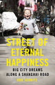 Book cover of: Street of Eternal Happiness. By: Rob Schmitz