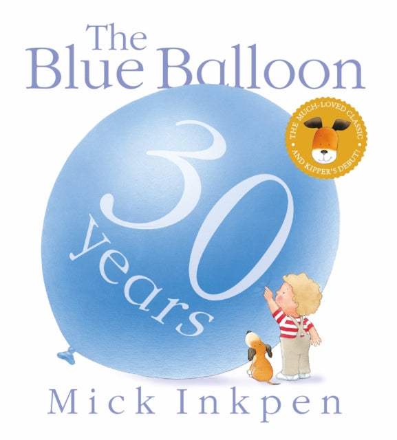 Kipper: The Blue Balloon 9781444922561 Mick Inkpen