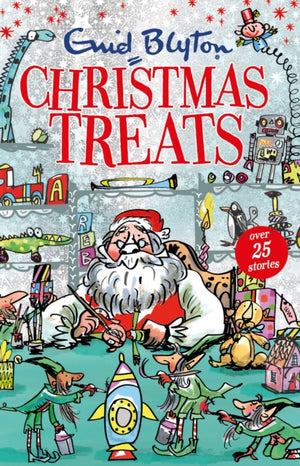 Christmas Treats, Contains 29 classic Blyton tales
