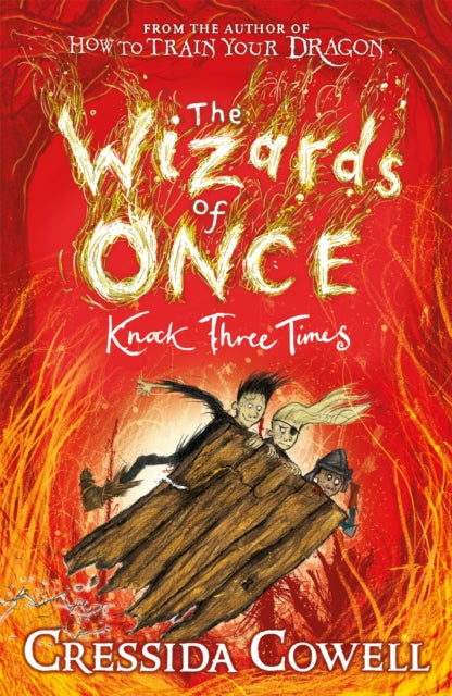 Wizards of Once: Knock Three Times, Book 3 9781444941456 Cressida Cowell