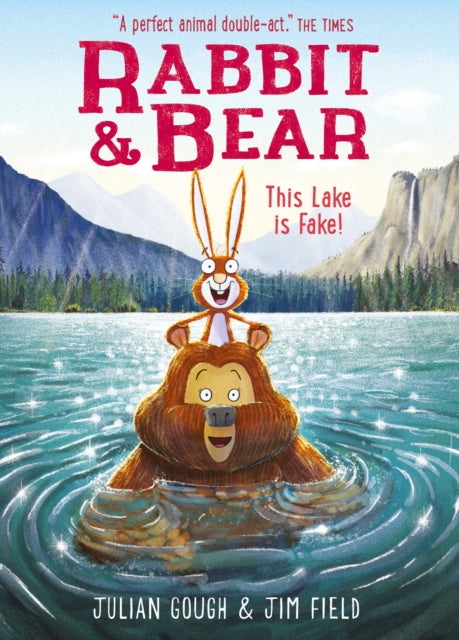 Rabbit and Bear: This Lake is Fake!, Book 6 9781444947588 Julian Gough