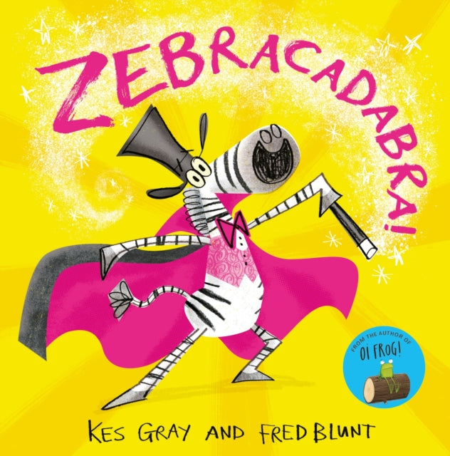 Zebracadabra! 9781444951820 Kes Gray