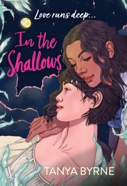 In the Shallows, LGBTQ+ second-chance romance by the author of TikTok favourite, AFTERLOVE 9781444956009 Tanya Byrne