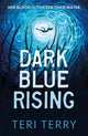 Book cover of: Dark Blue Rising. By: Teri Terry