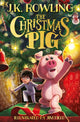 Christmas Pig, The No.1 bestselling festive tale from J.K. Rowling 9781444964936 J. K. Rowling