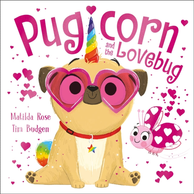 Magic Pet Shop: Pugicorn and the Lovebug 9781444966527 Matilda Rose