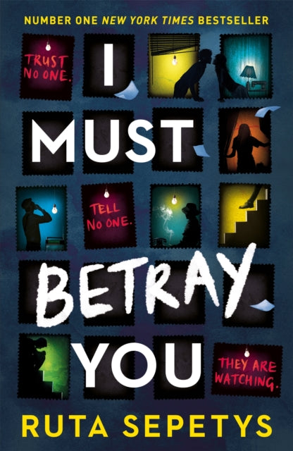 I Must Betray You, A powerful, heart-breaking thriller based on real events. The winner of the Yoto Carnegie Shadowers' Choice Medal for Writing 2023 9781444967616 Ruta Sepetys